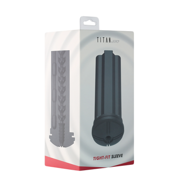 The Tight Fit Sleeve for TITAN